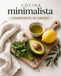 Cocina minimalista: “5 ingredientes, mil sabores